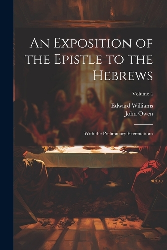 An Exposition of the Epistle to the Hebrews