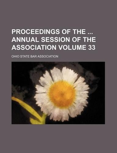 Proceedings of the Annual Session of the Association Volume 33