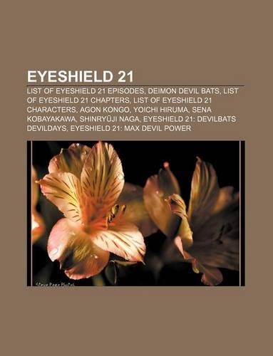 Eyeshield 21: List of Eyeshield 21 Episodes, Deimon Devil Bats, List of Eyeshield 21 Chapters, List of Eyeshield 21 Characters, Agon Kongo