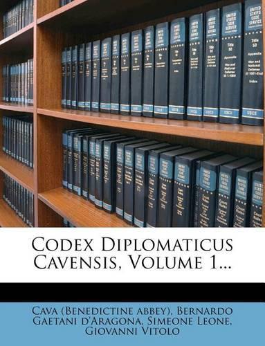 Codex Diplomaticus Cavensis, Volume 1...