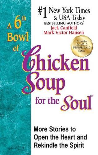 A 6th Bowl of Chicken Soup for the Soul