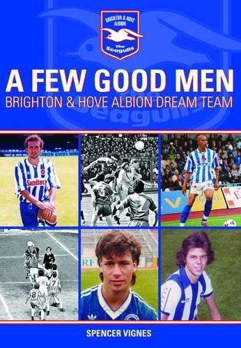 A Few Good Men: Brighton and Hove Albion Dream Team