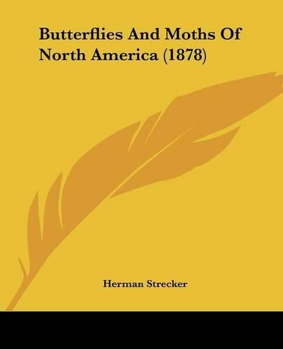 Butterflies And Moths Of North America (1878)