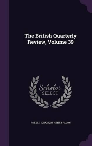 The British Quarterly Review, Volume 39