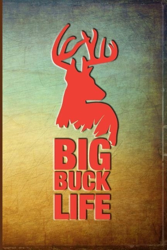 Big Buck Life