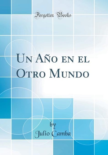 Un Año en el Otro Mundo (Classic Reprint)