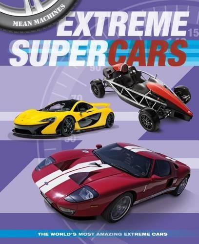 Extreme Supercars: (Mean Machines)