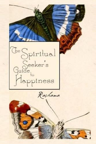 The Spiritual Seekers Guide To Happiness