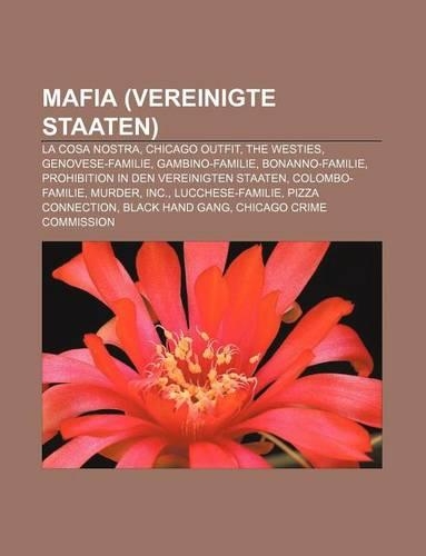 Mafia (Vereinigte Staaten): La Cosa Nostra, Chicago Outfit, the Westies, Genovese-Familie, Gambino-Familie, Bonanno-Familie