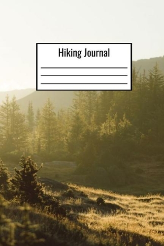 Hiking Logbook: Hiking Journal Checklist For Your Food Camping Gear Clothes Supplies - Hiking Journal Notebook