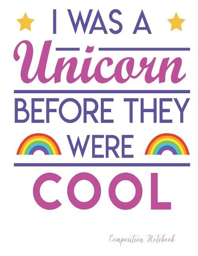 I Was A Unicorn Before They Were Cool
