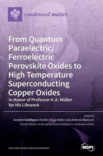 From Quantum Paraelectric/Ferroelectric Perovskite Oxides to High Temperature Superconducting Copper Oxides -- In Honor of Professor K.A. Müller for His Lifework