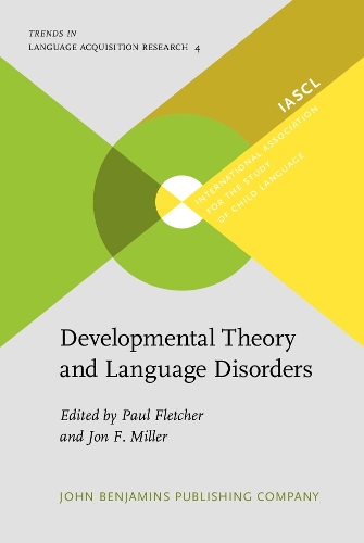Developmental Theory and Language Disorders: (4 Trends in Language Acquisition Research)