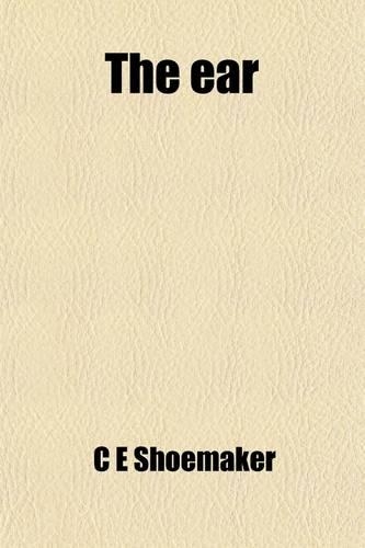 The Ear; Its Diseases and Injuries and Their Treatment