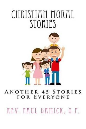 Christian Moral Stories: Another 45 Stories for Everyone(4 Christian Moral Stories)