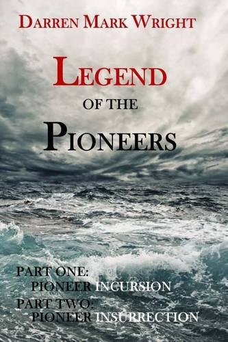 Legend of the Pioneers: Part One: Pioneer Incursion / Part Two: Pioneer Insurrection