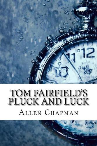 Tom Fairfield's Pluck and Luck