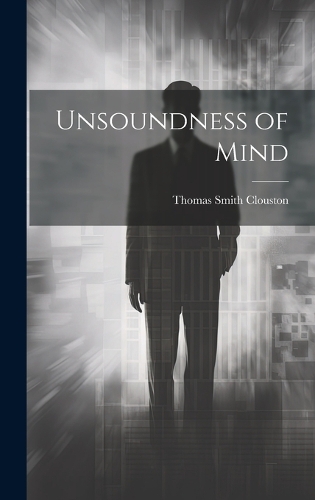 Unsoundness of Mind