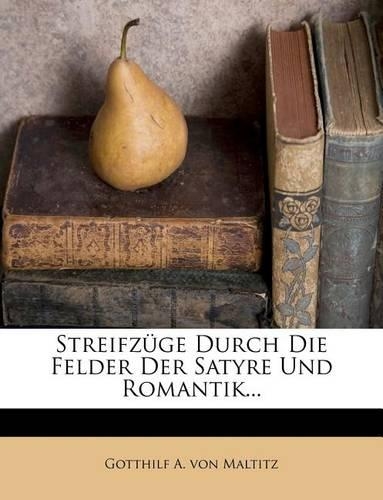 Streifzüge Durch Die Felder Der Satyre Und Romantik...
