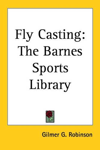 Fly Casting: The Barnes Sports Library