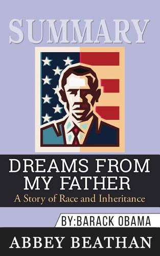 Summary: Dreams from My Father: A Story of Race and Inheritance