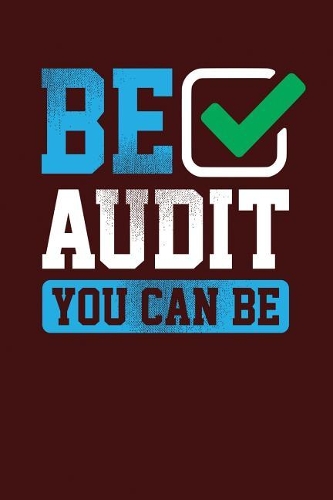 Be Audit You Can Be: Dark Red, Blue & Green Design, Blank College Ruled Line Paper Journal Notebook for Accountants and Their Families. (Bookkeeping and Tax Season 6 x 9