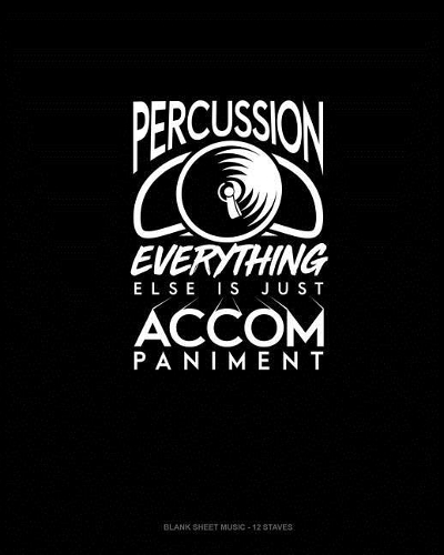Percussion, Everything Else Is Just Accompaniment: Blank Sheet Music - 12 Staves(1004 Blank Sheet Music - 12 Staves)
