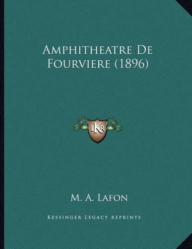 Amphitheatre De Fourviere (1896)