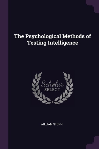 The Psychological Methods of Testing Intelligence