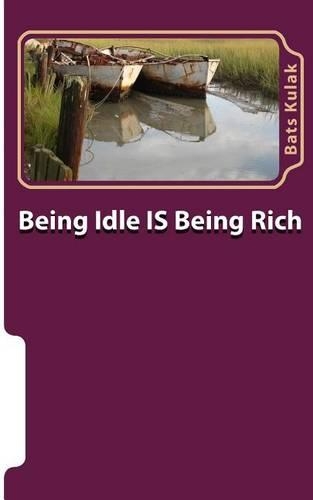 Being Idle Is Being Rich