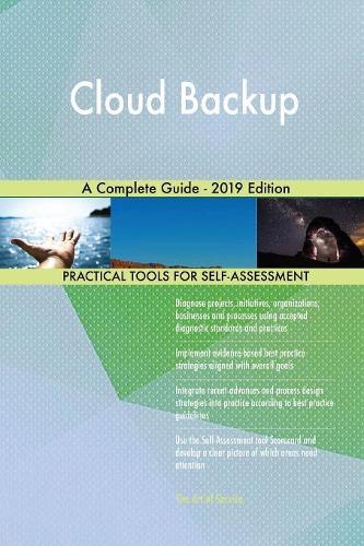 Cloud Backup A Complete Guide - 2019 Edition