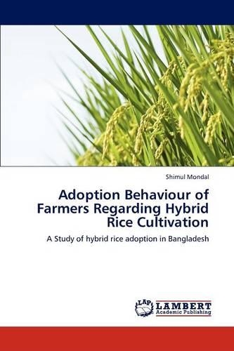 Adoption Behaviour of Farmers Regarding Hybrid Rice Cultivation