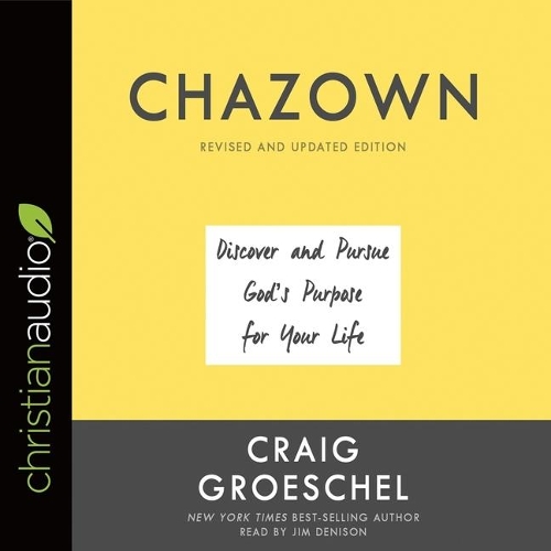 Chazown, Revised and Updated Edition Lib/E: Discover and Pursue God's Purpose for Your Life