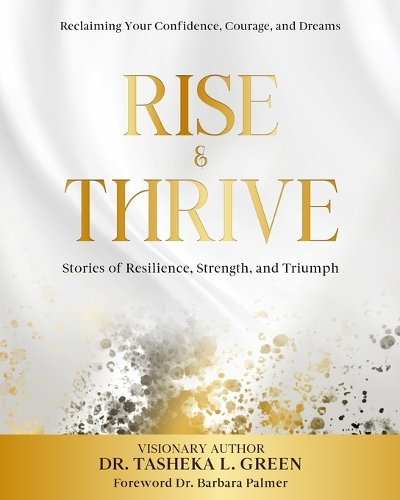 Rise & Thrive Reclaiming Your Confidence, Courage, and Dreams