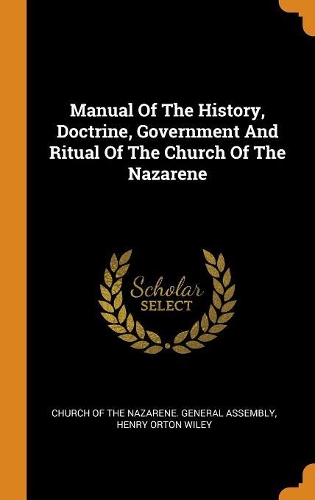 Manual of the History, Doctrine, Government and Ritual of the Church of the Nazarene