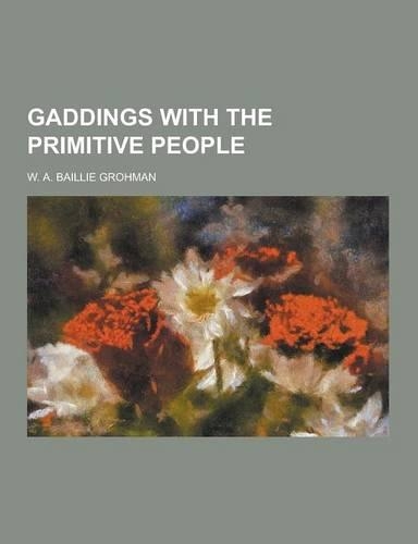 Gaddings with the Primitive People