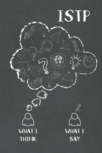 Istp: What I Think, What I Say: ISTP Gifts - MBTI Lined Notebook Journal Featuring a Black Chalkboard