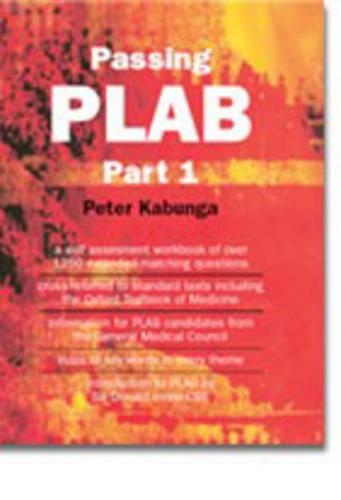 Passing PLAB Part 1: A Self Assessment Workbook of Over 1000 Extended Matching Questions