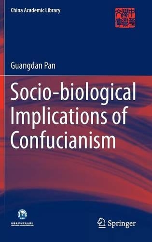 Socio-biological Implications of Confucianism: (China Academic Library)