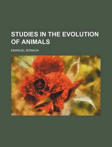 Studies in the Evolution of Animals
