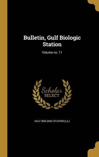 Bulletin, Gulf Biologic Station; Volume No. 11