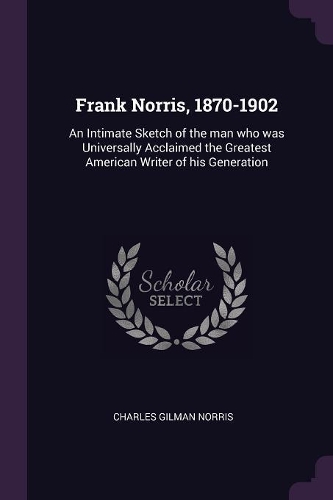 Frank Norris, 1870-1902