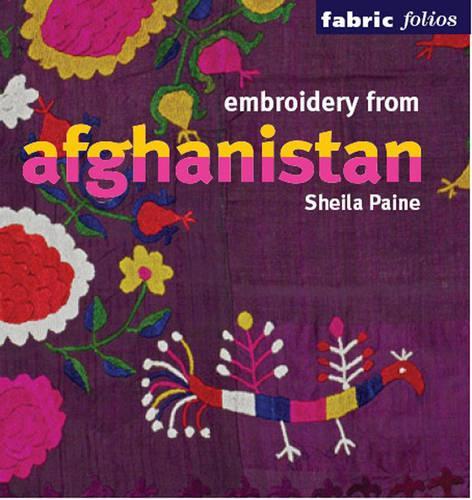 Embroidery from Afghanistan (Fabric Folios)