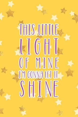 This Little Light Of Mine I'm Gonna Let It Shine: Reading Log Gift for Book Lovers Organizer Journal (Yellow And White)