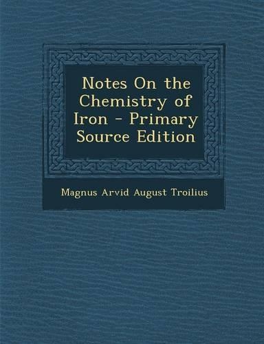 Notes on the Chemistry of Iron - Primary Source Edition