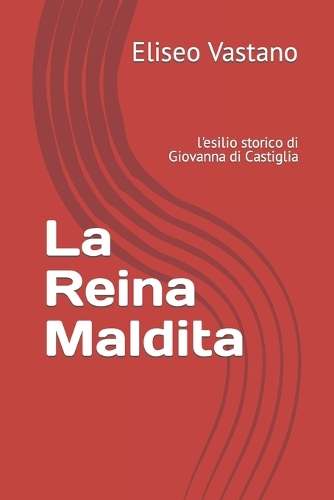 La Reina Maldita: l'esilio storico di Giovanna di Castiglia