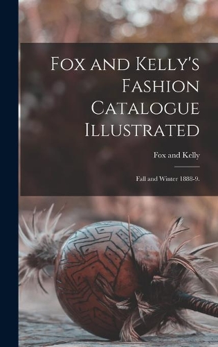 Fox and Kelly's Fashion Catalogue Illustrated