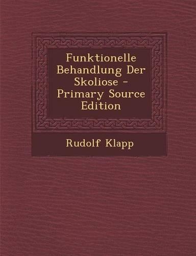 Funktionelle Behandlung Der Skoliose - Primary Source Edition