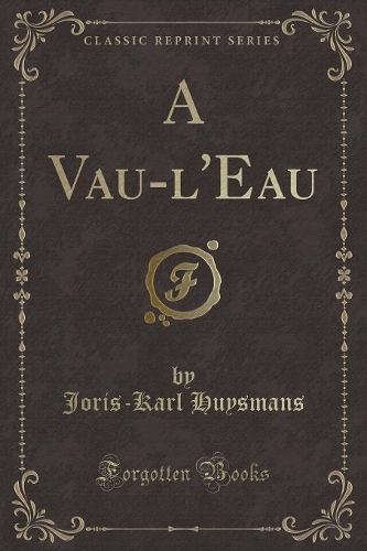 A Vau-l'Eau (Classic Reprint)