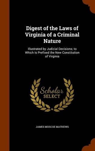 Digest of the Laws of Virginia of a Criminal Nature